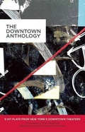 Cover: The Downtown Anthology - Playscripts, Incorporated