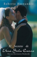 Cover: El Secreto de Una Sola Carne - WestBow Press