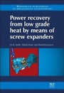 Cover: Power Recovery from Low Grade Heat by Means of Screw Expanders - Woodhead Publishing Ltd