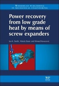 Enlarge image Cover: Power Recovery from Low Grade Heat by Means of Screw Expanders - Woodhead Publishing Ltd