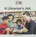 Cover: A Librarian's Job - Cavendish Square Publishing