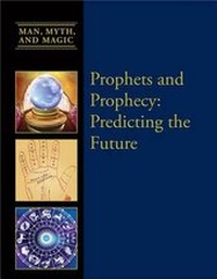 Abbildung von: Prophets and Prophecy - Cavendish Square Publishing