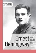 Cover: Ernest Hemingway and World War I - Cavendish Square Publishing