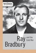 Cover: Ray Bradbury and the Cold War - Cavendish Square Publishing