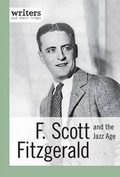 Cover: F. Scott Fitzgerald and the Jazz Age - Cavendish Square Publishing