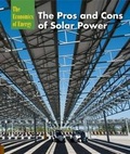 Cover: The Pros and Cons of Solar Power - Cavendish Square Publishing
