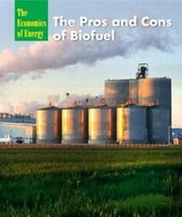 Enlarge image Cover: The Pros and Cons of Biofuel - Cavendish Square Publishing