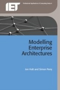 Enlarge image Cover: Modelling Enterprise Architectures - Institution of Engineering and Technology
