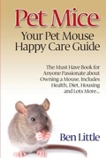 Cover: Pet Mice - Your Pet Mouse Happy Care Guide - World Ideas Ltd