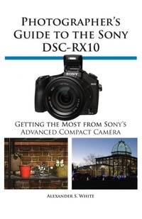 Abbildung von: Photographer's Guide to the Sony Dsc-Rx10 - White Knight Press