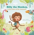 Cover: Billy the Monkey, or the Prince of the Amazon - Auzou