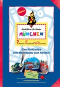 Cover: Stadtf&uuml;hrer f&uuml;r Kinder: "M&uuml;nchen" - Neumann, Jacqueline