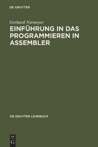 Abbildung von: Einführung in das Programmieren in ASSEMBLER - De Gruyter