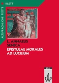 Cover: Seneca: Epistulae morales ad Lucilium. Teilausgabe: Textauswahl mit Wort- und Sacherl&auml;uterungen - Klett