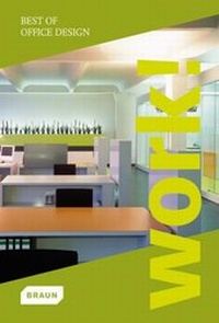 Abbildung von: Work! Best of Office Design - Braun Publishing