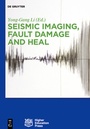 Cover: Seismic Imaging, Fault Damage and Heal - De Gruyter