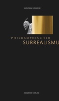 Cover: Philosophischer Surrealismus - De Gruyter Akademie Forschung