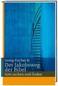 Cover: Der Jakobsweg der Bibel - Katholisches Bibelwerk