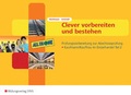 Cover: Clever kommunizieren, pr&auml;sentieren und verkaufen / Clever vorbereiten und bestehen - Westermann Berufliche Bildung