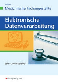 Abbildung von: Elektronische Datenverarbeitung - Medizinische Fachangestellte - Westermann Berufliche Bildung