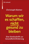 Cover: Warum wir es schaffen, nicht gesund zu bleiben - Ernst Reinhardt Verlag