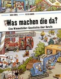 Abbildung von: Was machen die da? - Beltz Verlagsgruppe GmbH & Co. KG