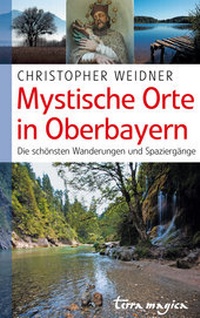 Abbildung von: Mystische Orte in Oberbayern - Reich terra magica