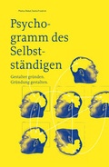 Cover: Psychogramm des Selbstst&auml;ndigen - Gestalter gr&uuml;nden. Gr&uuml;ndung gestalten - Niggli Verlag