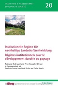 Cover: Institutionelle Regime f&uuml;r nachhaltige Landschaftsentwicklung /R&eacute;gimes institutionnels pour le d&eacute;veloppement durable du paysage - Verlag R&uuml;egger