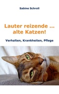 Cover: Lauter reizende . alte Katzen! - BoD - Books on Demand