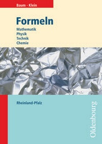 Abbildung von: Formeln: Mathematik - Physik - Technik - Chemie - Realschule Rheinland-Pfalz - Oldenbourg Schulbuchverlag