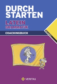 Abbildung von: Durchstarten Latein / Durchstarten Latein Grammatik. Coachingbuch - VERITAS Linz