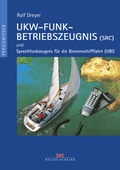 Cover: UKW-Funkbetriebszeugnis (SRC) und Sprechfunkzeugnis f&uuml;r die Binnenschifffahrt (UBI) - Delius Klasing