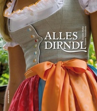 Abbildung von: Alles Dirndl - Verlag Anton Pustet Salzburg