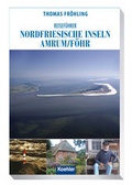 Cover: Reisef&uuml;hrer Nordfriesische Inseln - Koehler Verlag