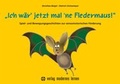 Cover: Ich w&auml;r' jetzt mal 'ne Fledermaus - modernes lernen