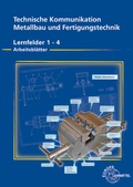 Cover: Arbeitsbl&auml;tter zu 15910, Techn. Kommunikation Metallbau und Fertigungstechnik LF 1-4, Arbeitsbl&auml;tter - Europa-Lehrmittel