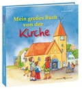Cover: Mein gro&szlig;es Buch von der Kirche - Butzon & Bercker