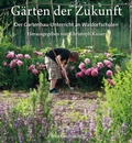 Cover: G&auml;rten der Zukunft - Freies Geistesleben