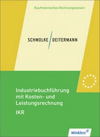 Abbildung von: Industriebuchführung mit Kosten- und Leistungsrechnung - IKR - Winklers Verlag