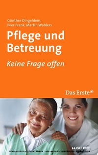 Abbildung von: Pflege und Betreuung. ARD Ratgeber Geld bei Haufe - Haufe-Lexware