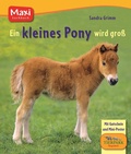 Cover: Die Tierkinder-Bibliothek. Ein kleines Pony wird gro&szlig; - Ellermann