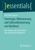 Cover: Stereotype, Viktimisierung und Selbstviktimisierung von Muslimen - Springer VS