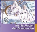 Cover: Maria, Mutter der Glaubenden - Patris Verlag