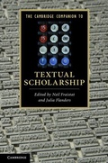 Cover: The Cambridge Companion to Textual Scholarship - Cambridge University Press