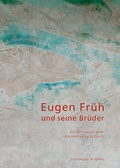 Cover: Eugen Fr&uuml;h und seine Br&uuml;der - Scheidegger & Spiess