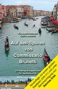 Cover: Auf den Spuren von Commissario Brunetti, Ein kleines Kompendium f&uuml;r Spurensucher - Harms, Volker