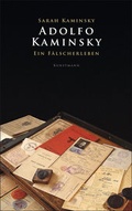 Cover: Adolfo Kaminsky. Ein F&auml;lscherleben - Antje Kunstmann Verlag