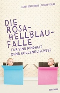 Cover: Die Rosa-Hellblau-Falle - Antje Kunstmann Verlag