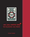 Cover: 100 Jahre Kaffee HAG - Edition Temmen e.K.